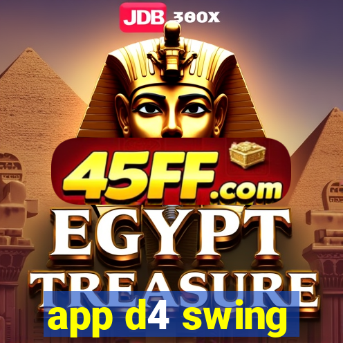 app d4 swing